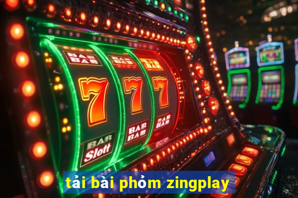 tải bài phỏm zingplay