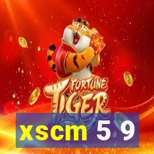 xscm 5 9