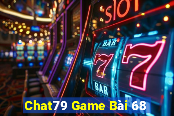 Chat79 Game Bài 68