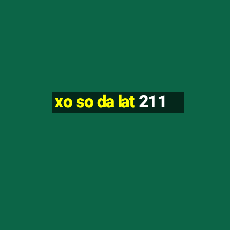 xo so da lat 21 1