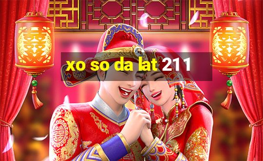 xo so da lat 21 1