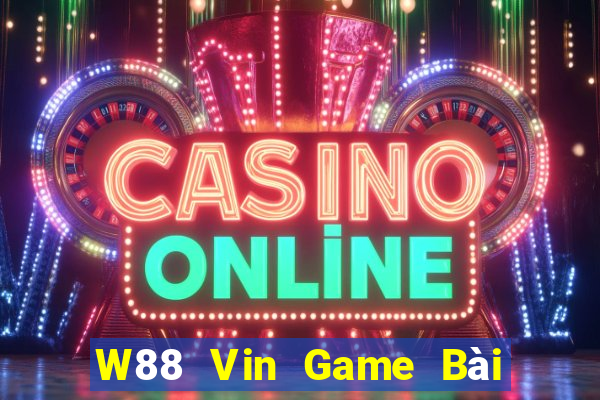 W88 Vin Game Bài Quốc Tế