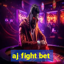 aj fight bet