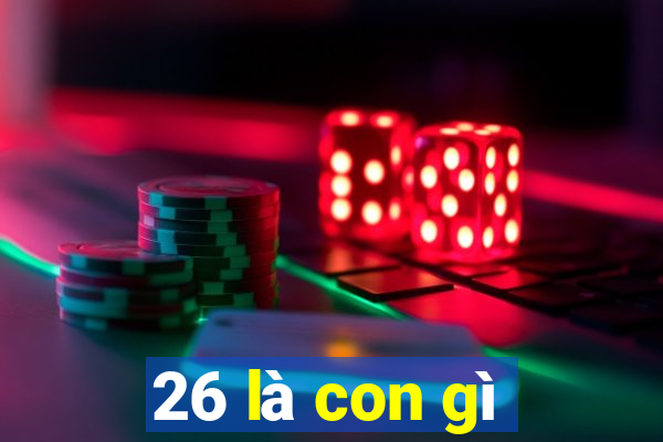 26 là con gì