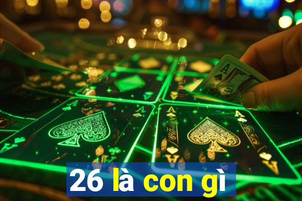 26 là con gì