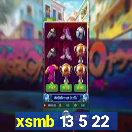 xsmb 13 5 22