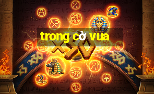 trong cờ vua