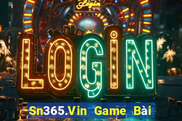 Sn365.Vin Game Bài Uy Tín Nhất 2022