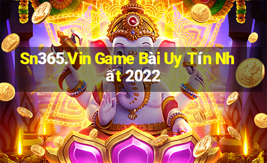 Sn365.Vin Game Bài Uy Tín Nhất 2022