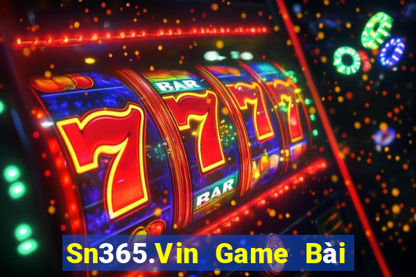 Sn365.Vin Game Bài Uy Tín Nhất 2022