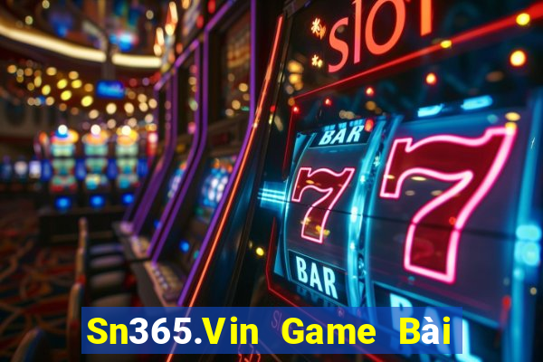 Sn365.Vin Game Bài Uy Tín Nhất 2022