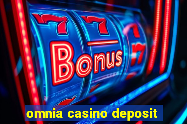 omnia casino deposit