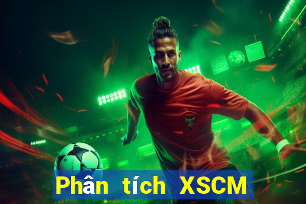 Phân tích XSCM ngày 10