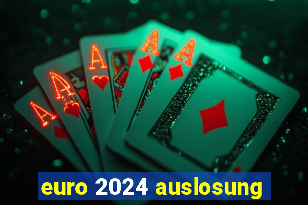 euro 2024 auslosung