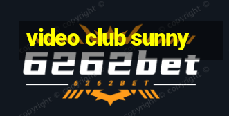 video club sunny