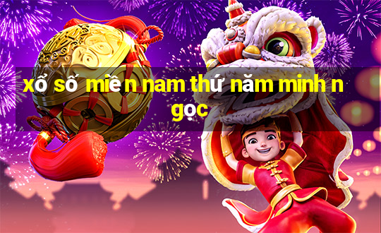 xổ số miền nam thứ năm minh ngọc