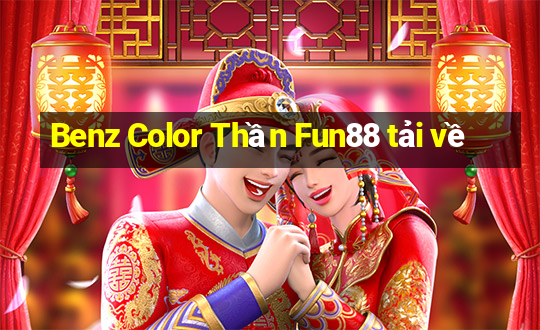 Benz Color Thần Fun88 tải về