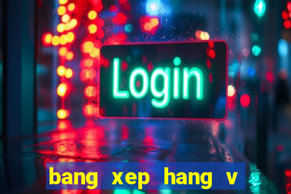 bang xep hang v league 2022