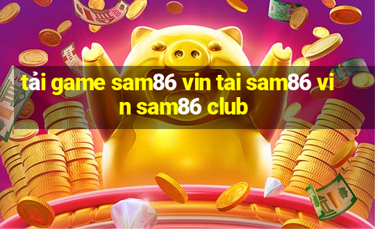 tải game sam86 vin tai sam86 vin sam86 club