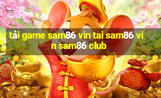 tải game sam86 vin tai sam86 vin sam86 club