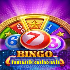 fantastik casino avis