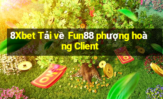 8Xbet Tải về Fun88 phượng hoàng Client