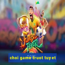 choi game truot tuyet