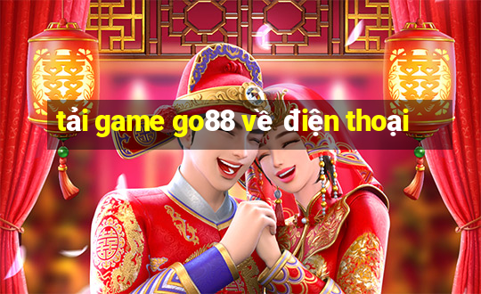 tải game go88 về điện thoại