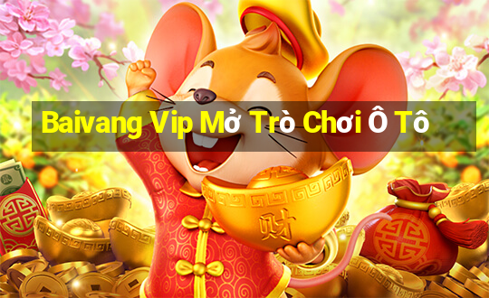 Baivang Vip Mở Trò Chơi Ô Tô