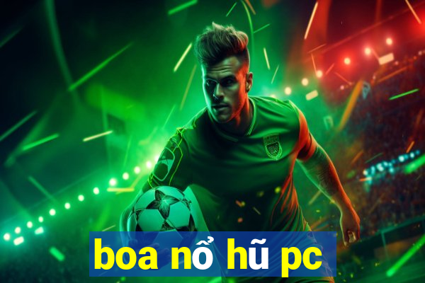 boa nổ hũ pc