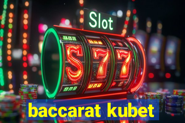 baccarat kubet