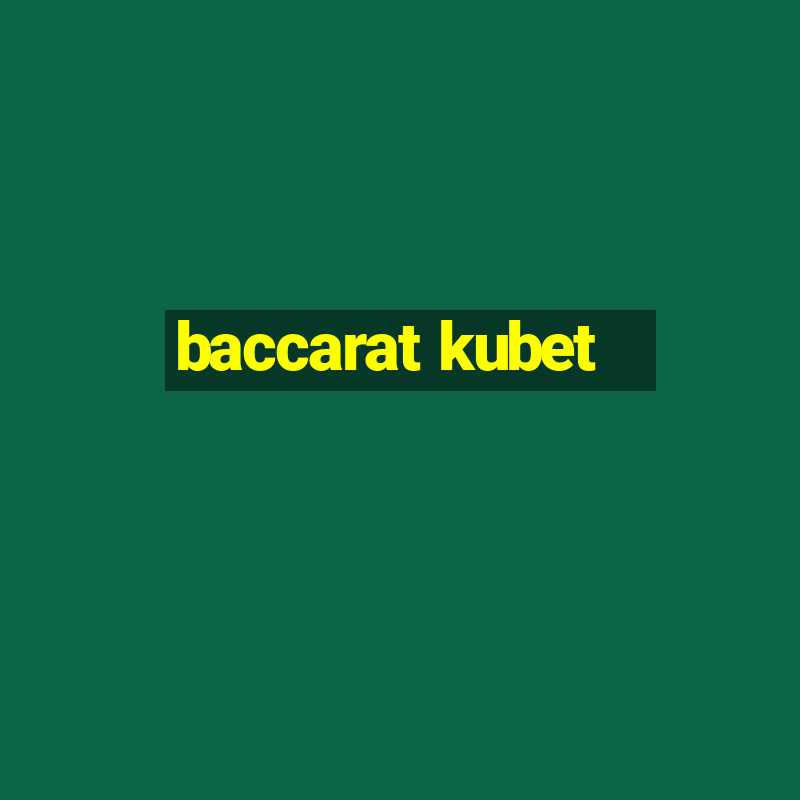 baccarat kubet