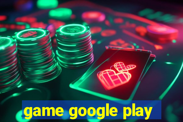 game google play