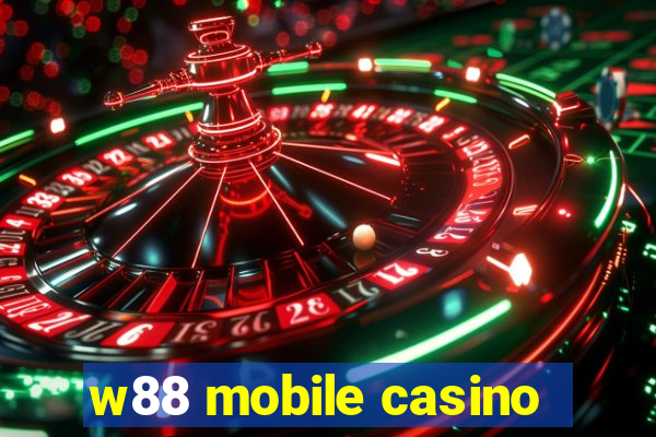 w88 mobile casino