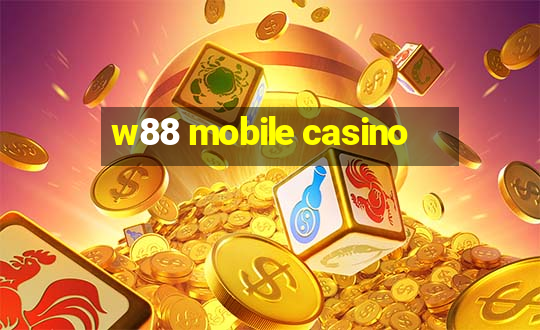 w88 mobile casino