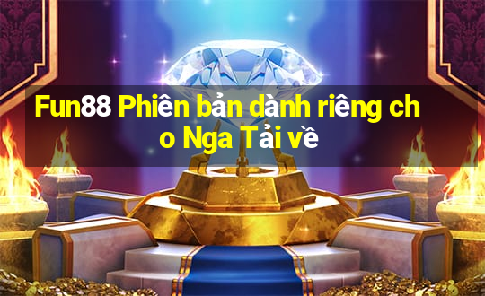 Fun88 Phiên bản dành riêng cho Nga Tải về