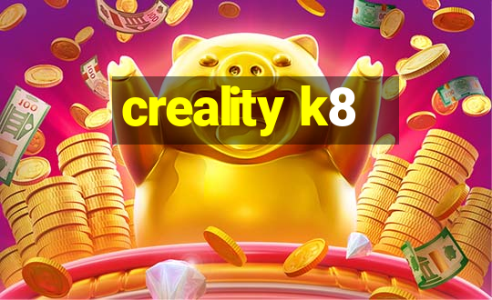 creality k8