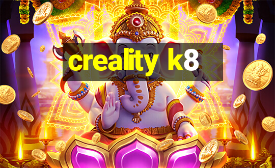 creality k8