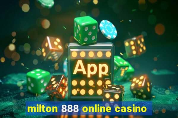 milton 888 online casino