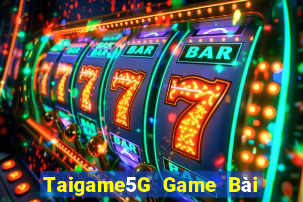 Taigame5G Game Bài Khuyến Mãi