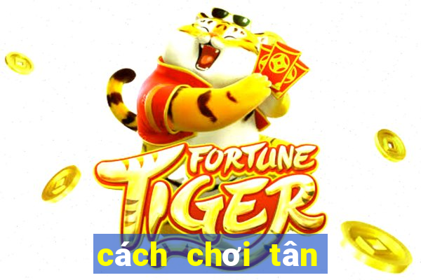 cách chơi tân minh chủ