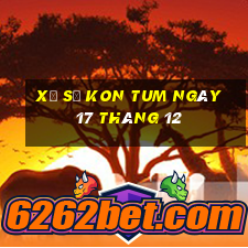 xổ số kon tum ngày 17 tháng 12