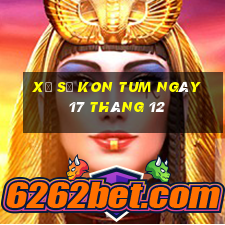 xổ số kon tum ngày 17 tháng 12