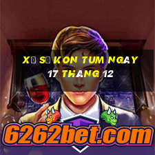 xổ số kon tum ngày 17 tháng 12