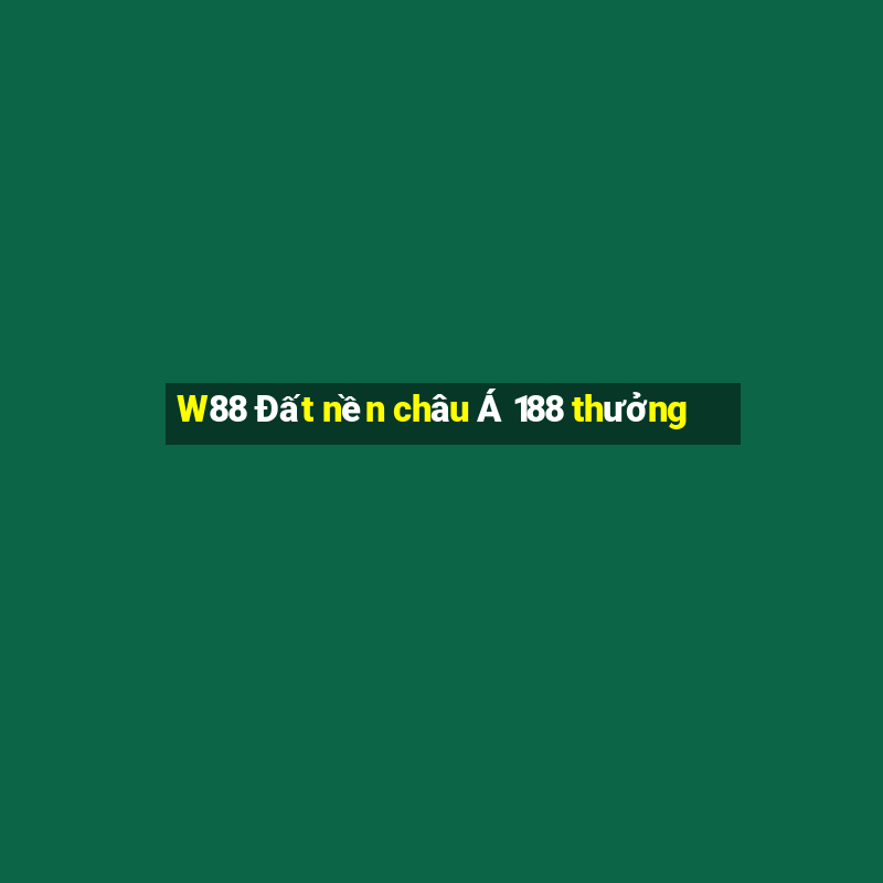 W88 Đất nền châu Á 188 thưởng