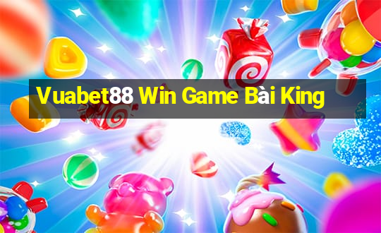 Vuabet88 Win Game Bài King