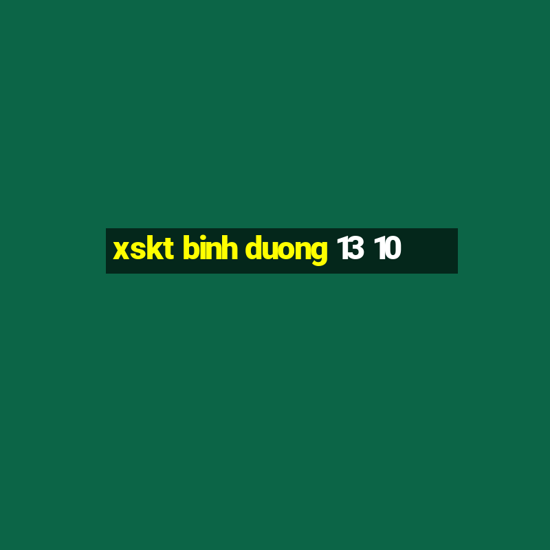 xskt binh duong 13 10