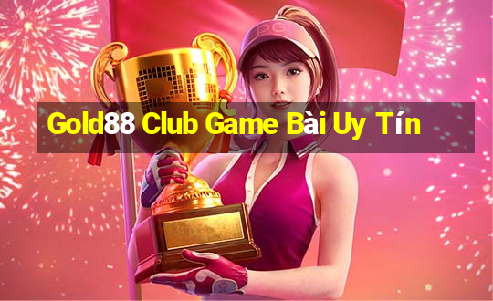 Gold88 Club Game Bài Uy Tín