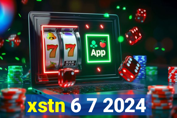 xstn 6 7 2024