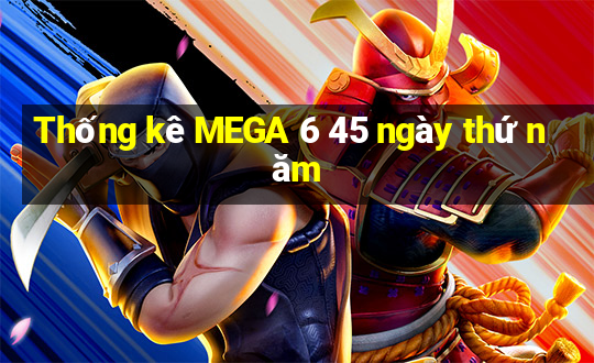 Thống kê MEGA 6 45 ngày thứ năm